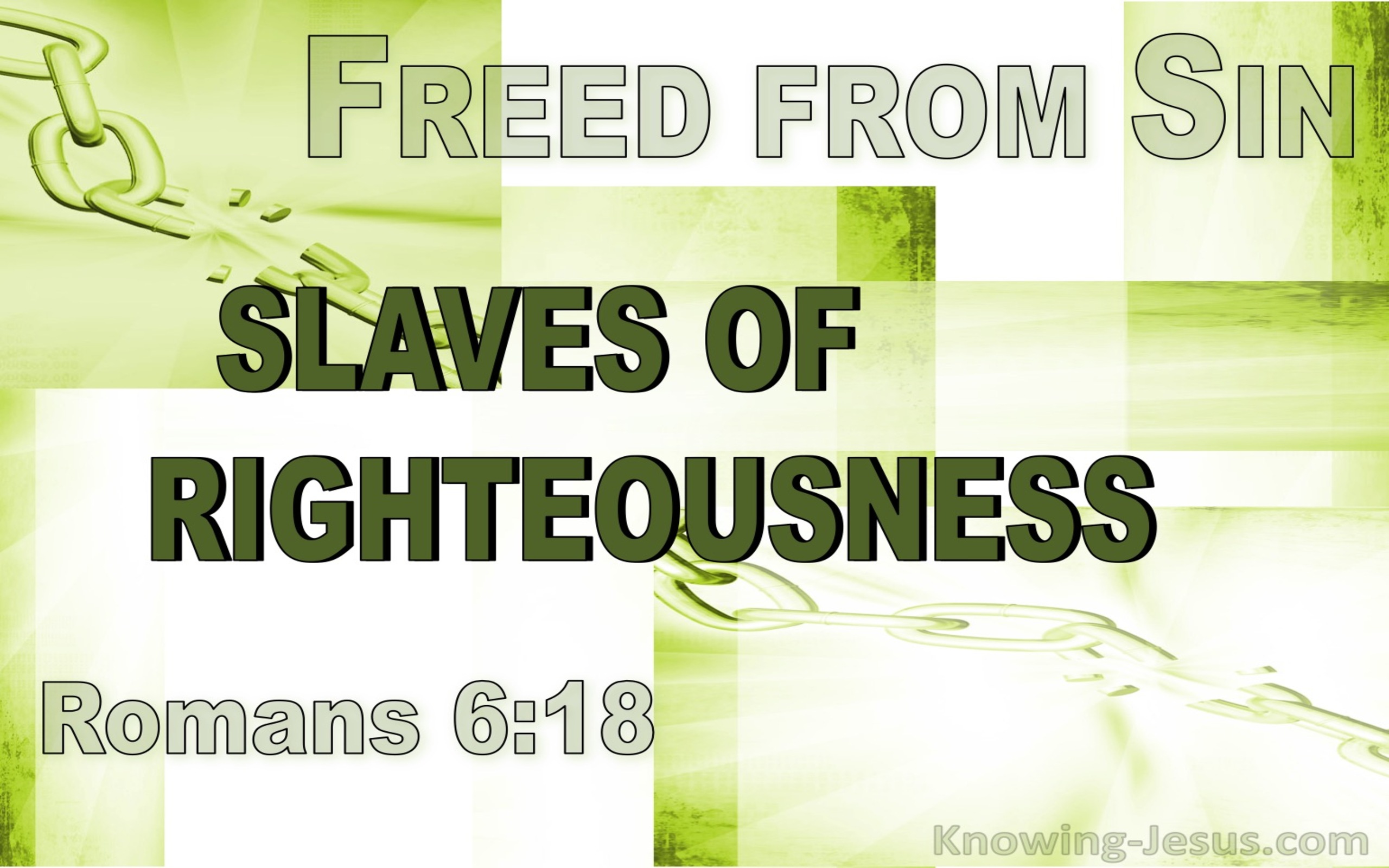 Romans 6:18 Freed From Sin Slaves Of Righteousness (green)